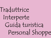Traduttrice Interprete, Guida Turistica, Personal Shopper